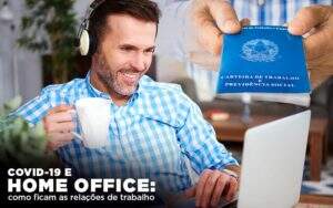 Covid 19 E Home Office: Como Ficam As Relações De Trabalho Notícias E Artigos Contábeis - ACF Assessoria Contábil e Fiscal | Contabilidade em Santo André