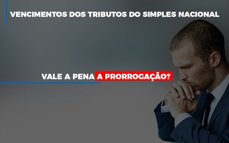 Vale A Pena A Prorrogacao Dos Investimentos Dos Tributos Do Simples Nacional Notícias E Artigos Contábeis - ACF Assessoria Contábil e Fiscal | Contabilidade em Santo André