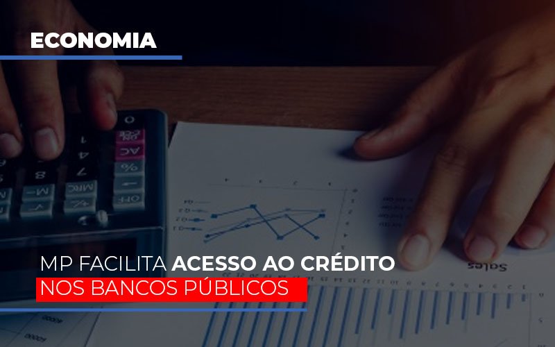 Mp Facilita Acesso Ao Criterio Nos Bancos Publicos Notícias E Artigos Contábeis - ACF Assessoria Contábil e Fiscal | Contabilidade em Santo André