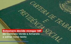 Bolsonaro Decide Revogar Mp Do Contrato Verde E Amarelo E Editar Novo Texto Notícias E Artigos Contábeis - ACF Assessoria Contábil e Fiscal | Contabilidade em Santo André