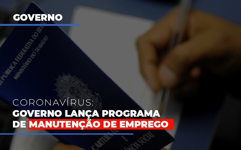 Governo Lanca Programa De Manutencao De Emprego Notícias E Artigos Contábeis - ACF Assessoria Contábil e Fiscal | Contabilidade em Santo André