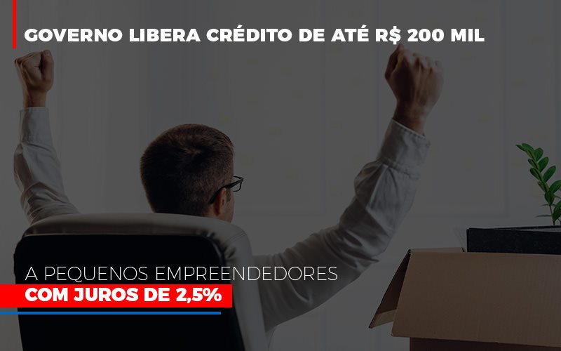 Governo Libera Credito De Ate 200 Mil A Pequenos Empreendedores Com Juros Notícias E Artigos Contábeis - ACF Assessoria Contábil e Fiscal | Contabilidade em Santo André