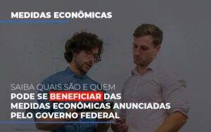 Medidas Economicas Anunciadas Pelo Governo Federal Notícias E Artigos Contábeis - ACF Assessoria Contábil e Fiscal | Contabilidade em Santo André