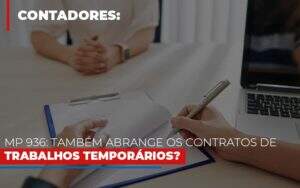 Mp 936 Tambem Abrange Os Contratos De Trabalhos Temporarios Notícias E Artigos Contábeis - ACF Assessoria Contábil e Fiscal | Contabilidade em Santo André