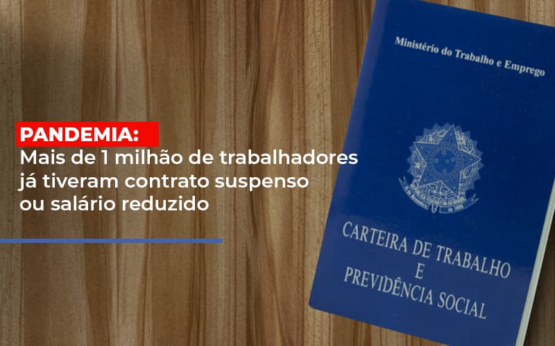 Pandemia Mais De 1 Milhao De Trabalhadores Ja Tiveram Contrato Suspenso Ou Salario Reduzido Notícias E Artigos Contábeis - ACF Assessoria Contábil e Fiscal | Contabilidade em Santo André