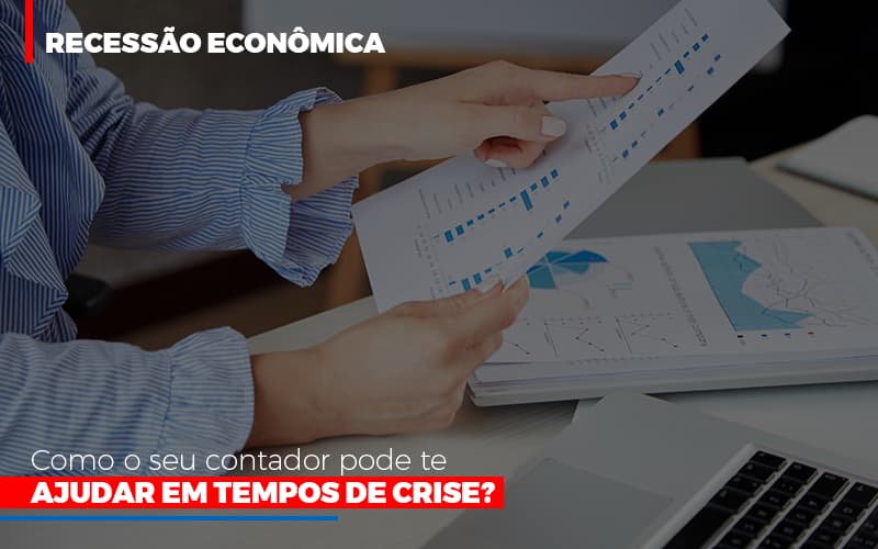 Http://recessao Economica Como Seu Contador Pode Te Ajudar Em Tempos De Crise/ Notícias E Artigos Contábeis - ACF Assessoria Contábil e Fiscal | Contabilidade em Santo André