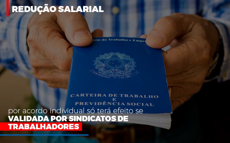 Reducao Salarial Por Acordo Individual So Tera Efeito Se Validada Por Sindicatos De Trabalhadores Notícias E Artigos Contábeis - ACF Assessoria Contábil e Fiscal | Contabilidade em Santo André