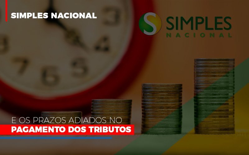 Simples Nacional E Os Prazos Adiados No Pagamento Dos Tributos Notícias E Artigos Contábeis - ACF Assessoria Contábil e Fiscal | Contabilidade em Santo André