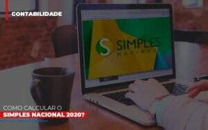 Como Calcular O Simples Nacional 2020 Notícias E Artigos Contábeis - ACF Assessoria Contábil e Fiscal | Contabilidade em Santo André