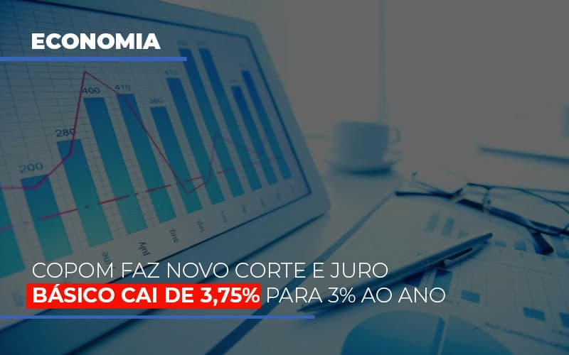 Copom Faz Novo Corte E Juro Basico Cai De 375 Para 3 Ao Ano Notícias E Artigos Contábeis - ACF Assessoria Contábil e Fiscal | Contabilidade em Santo André