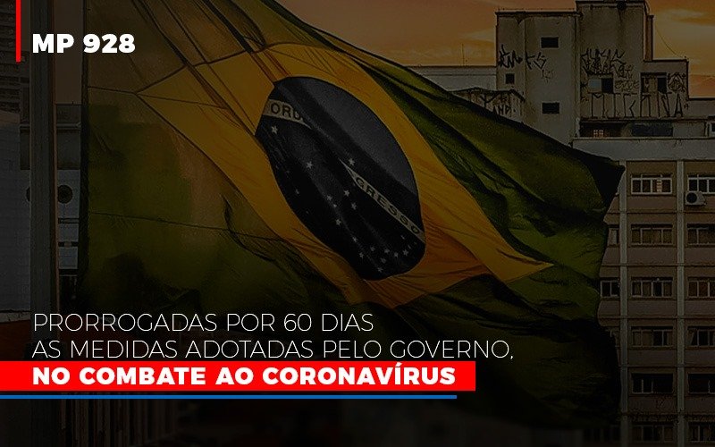 Mp 928 Prorrogadas Por 60 Dias As Medidas Provisorias Adotadas Pelo Governo No Combate Ao Coronavirus Notícias E Artigos Contábeis - ACF Assessoria Contábil e Fiscal | Contabilidade em Santo André