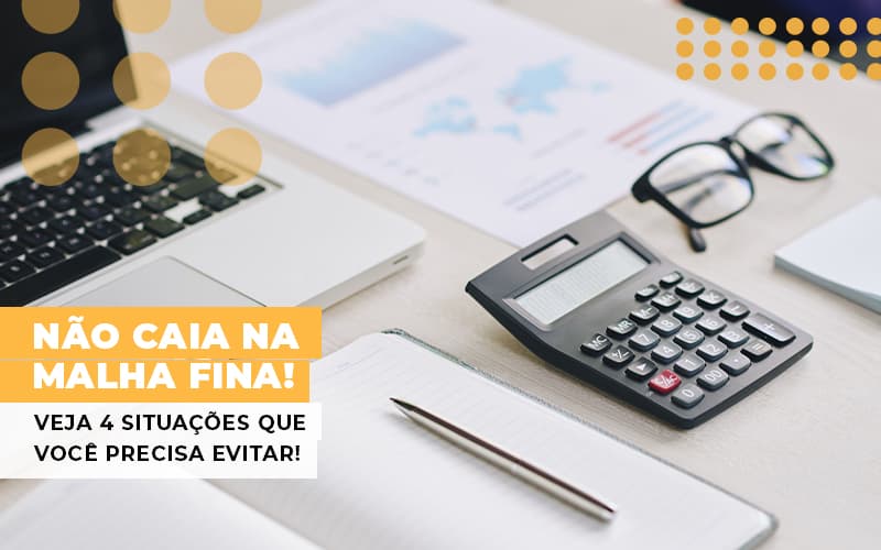 Nao Caia Na Malha Fina Veja 4 Situacoes Que Voce Precisa Evitar Notícias E Artigos Contábeis - ACF Assessoria Contábil e Fiscal | Contabilidade em Santo André