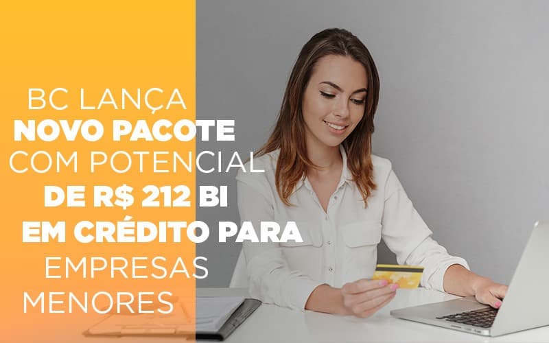 Bc Lanca Novo Pacote Com Potencial De R 212 Bi Em Credito Para Empresas Menores Notícias E Artigos Contábeis Notícias E Artigos Contábeis - ACF Assessoria Contábil e Fiscal | Contabilidade em Santo André