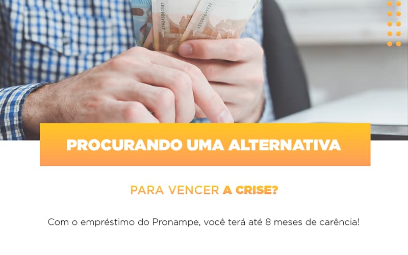 Pronampe Conte Com Ate Oito Meses De Carencia Notícias E Artigos Contábeis - ACF Assessoria Contábil e Fiscal | Contabilidade em Santo André