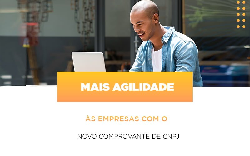 Mais Agilidade As Empresa Com O Novo Comprovante De Cnpj Notícias E Artigos Contábeis Notícias E Artigos Contábeis - ACF Assessoria Contábil e Fiscal | Contabilidade em Santo André