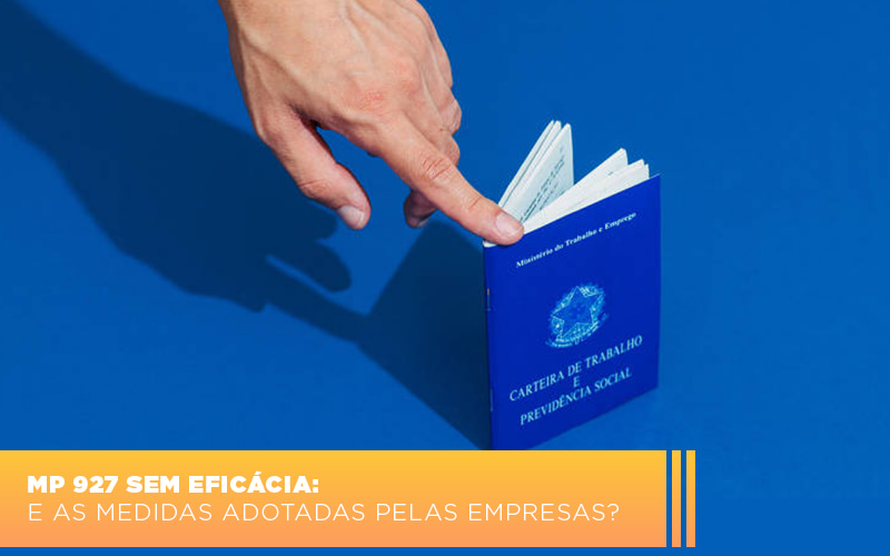 Mp 927 Sem Eficacia E As Medidas Adotadas Pelas Empresas Notícias E Artigos Contábeis - ACF Assessoria Contábil e Fiscal | Contabilidade em Santo André