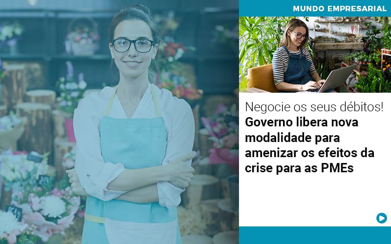 Negocie Os Seus Debitos Governo Libera Nova Modalidade Para Amenizar Os Efeitos Da Crise Para Pmes - ACF Assessoria Contábil e Fiscal | Contabilidade em Santo André