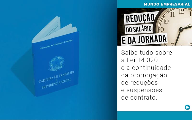 Saiba Tudo Sobre A Lei 14 020 E A Continuidade Da Prorrogacao De Reducoes E Suspensoes De Contrato - ACF Assessoria Contábil e Fiscal | Contabilidade em Santo André