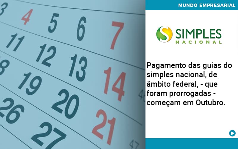 Pagamento Das Guias Do Simples Nacional, De âmbito Federal, Que Foram Prorrogadas Começam Em Outubro. Quero Montar Uma Empresa - ACF Assessoria Contábil e Fiscal | Contabilidade em Santo André