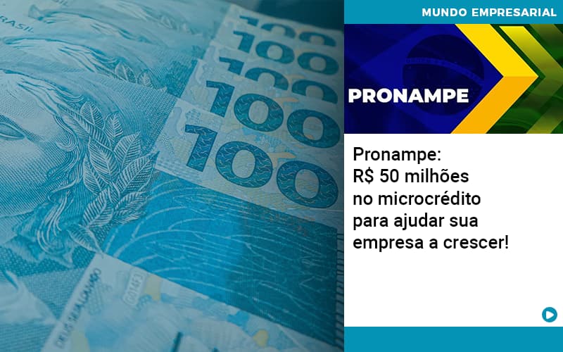 Pronampe Rs 50 Milhoes No Microcredito Para Ajudar Sua Empresa A Crescer Quero Montar Uma Empresa - ACF Assessoria Contábil e Fiscal | Contabilidade em Santo André