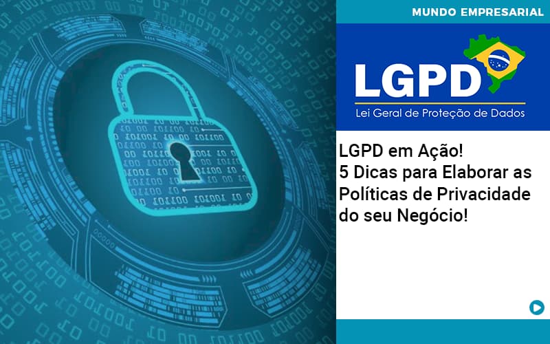 Lgpd Em Acao 5 Dicas Para Elaborar As Politicas De Privacidade Do Seu Negocio - ACF Assessoria Contábil e Fiscal | Contabilidade em Santo André