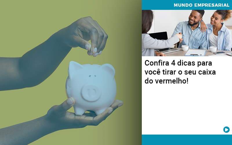 Confira 4 Dicas Para Você Tirar O Seu Caixa Do Vermelho! Quero Montar Uma Empresa - ACF Assessoria Contábil e Fiscal | Contabilidade em Santo André