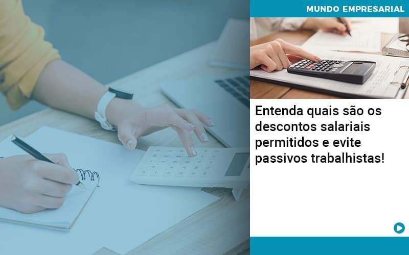 Entenda Quais Sao Os Descontos Salariais Permitidos E Evite Passivos Trabalhistas Quero Montar Uma Empresa - ACF Assessoria Contábil e Fiscal | Contabilidade em Santo André