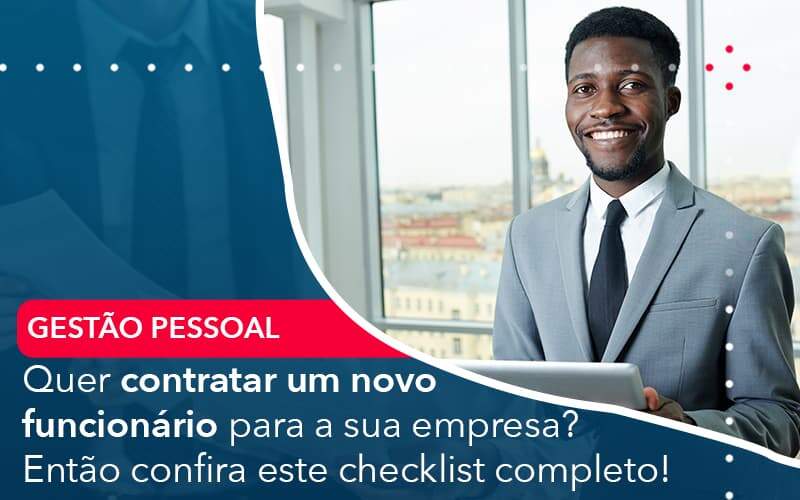 Quer Contratar Um Novo Funcionario Para A Sua Empresa Entao Confira Este Checklist Completo Quero Montar Uma Empresa - ACF Assessoria Contábil e Fiscal | Contabilidade em Santo André