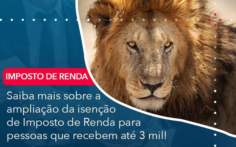 Saiba Mais Sobre A Ampliancao Da Isencao De Imposto De Renda Para Pessoas Que Recebem Ate 3 Mil Quero Montar Uma Empresa - ACF Assessoria Contábil e Fiscal | Contabilidade em Santo André