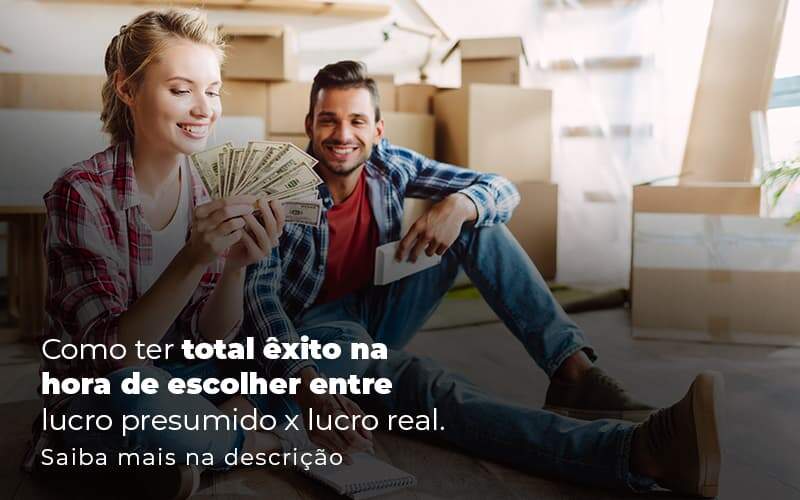 Como Ter Total Exito Na Hora De Escolher Entre Lucro Presumido X Lucro Real Post 1 - ACF Assessoria Contábil e Fiscal | Contabilidade em Santo André