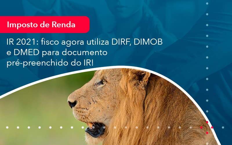 Ir 2021 Fisco Agora Utiliza Dirf Dimob E Dmed Para Documento Pre Preenchido Do Ir 1 - ACF Assessoria Contábil e Fiscal | Contabilidade em Santo André