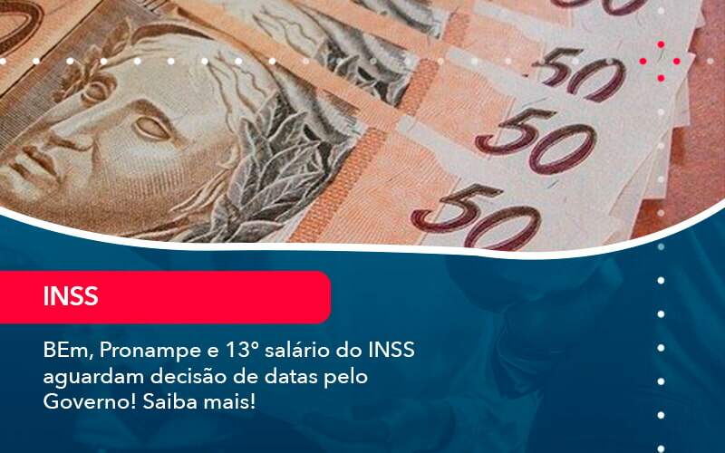 Bem Pronampe E 13 Salario Do Inss Aguardam Decisao De Datas Pelo Governo Saiba Mais 1 - ACF Assessoria Contábil e Fiscal | Contabilidade em Santo André