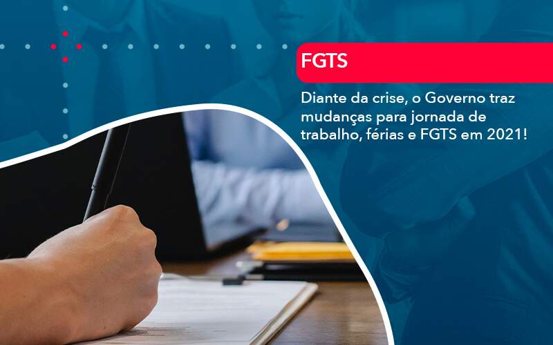 Diante Da Crise O Governo Traz Mudancas Para Jornada De Trabalho Ferias E Fgts Em 2021 - ACF Assessoria Contábil e Fiscal | Contabilidade em Santo André