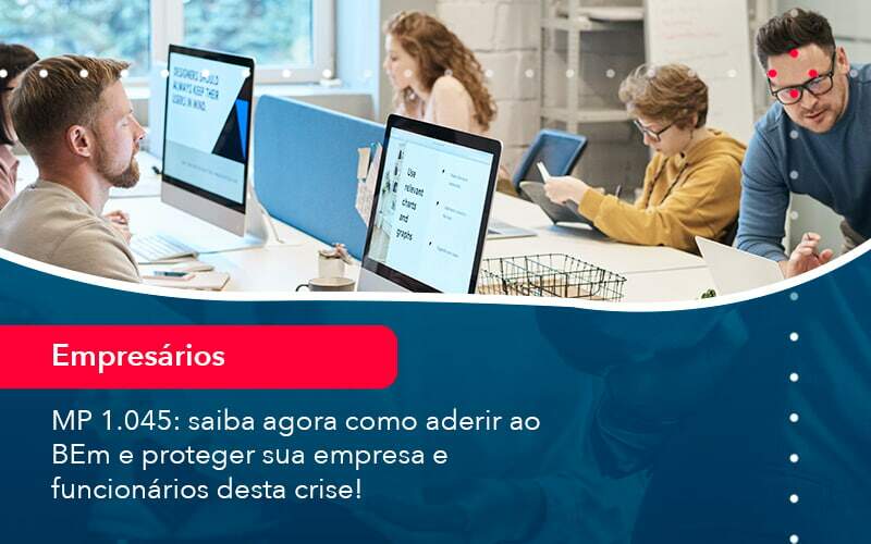 Mp 1045 Saiba Agora Como Aderir Ao Bem E Proteger Sua Empresa E Funcionarios Desta Crise 1 - ACF Assessoria Contábil e Fiscal | Contabilidade em Santo André