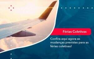 Confira Aqui Agora As Mudancas Previstas Para As Ferias Coletivas 1 - ACF Assessoria Contábil e Fiscal | Contabilidade em Santo André