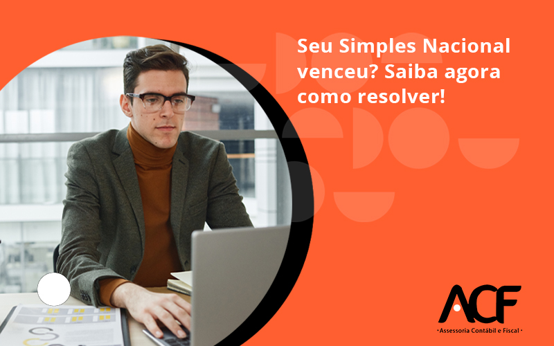 Seu Simples Nacional Venceu Saiba Agora Como Resolver Acf - ACF Assessoria Contábil e Fiscal | Contabilidade em Santo André