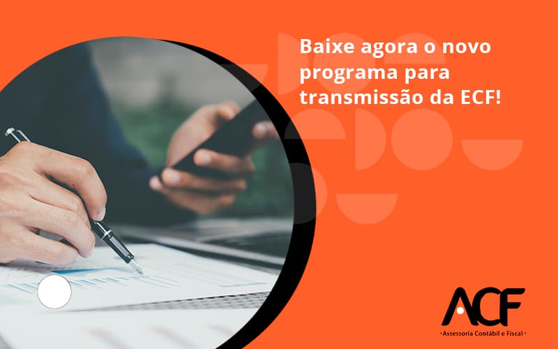 Baixe Agora O Novo Programa Para Transmissao Da Ecf Acf - ACF Assessoria Contábil e Fiscal | Contabilidade em Santo André