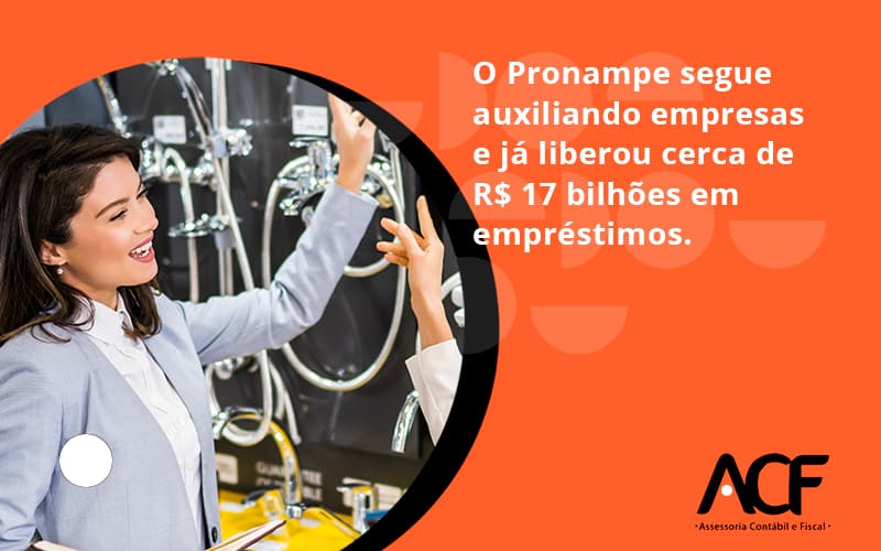 O Pronampe Segue Auxiliando Empresas E Já Liberou Cerca De R$ 17 Bilhões Em Empréstimos. Saiba Mais Acf Consultoria - ACF Assessoria Contábil e Fiscal | Contabilidade em Santo André