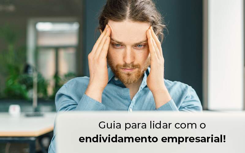 Guia Para Lidar Com O Endividamento Empresarial Blog - ACF Assessoria Contábil e Fiscal | Contabilidade em Santo André