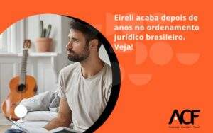 Eireli Acaba Depois De Anos Acf Consultoria - ACF Assessoria Contábil e Fiscal | Contabilidade em Santo André