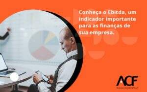 Conheca O Ebtida Acf Consultoria - ACF Assessoria Contábil e Fiscal | Contabilidade em Santo André