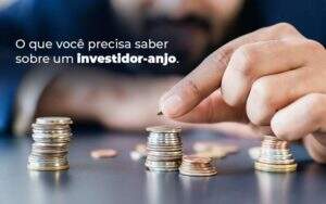O Que Voce Precisa Saber Sobre Um Investidor Anjo Blog - ACF Assessoria Contábil e Fiscal | Contabilidade em Santo André
