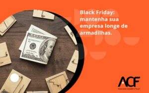 Black Friday Mantenha Sua Empresa Acf Consultoria - ACF Assessoria Contábil e Fiscal | Contabilidade em Santo André