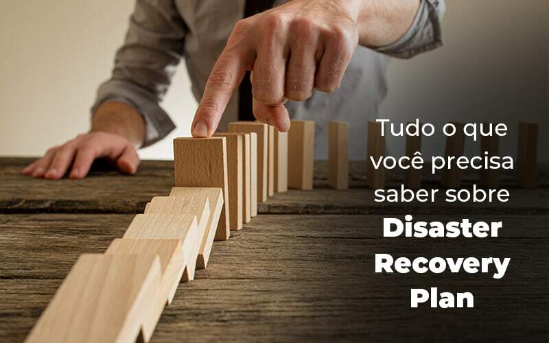 Tudo O Que Voce Precisa Saber Sobre Disaster Recovery Plan Blog 1 - ACF Assessoria Contábil e Fiscal | Contabilidade em Santo André