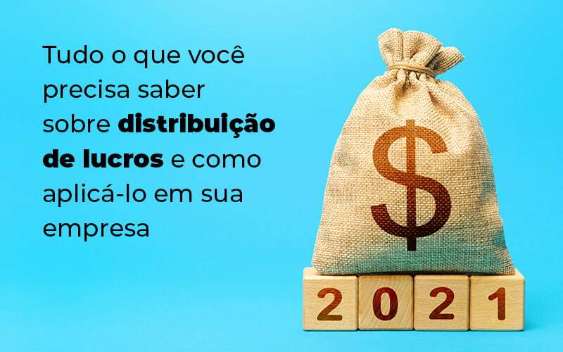 Tudo O Que Voce Precisa Saber Sobre Distribuicao De Lucros E Como Aplicalo Em Sua Empresa Blog 1 - ACF Assessoria Contábil e Fiscal | Contabilidade em Santo André